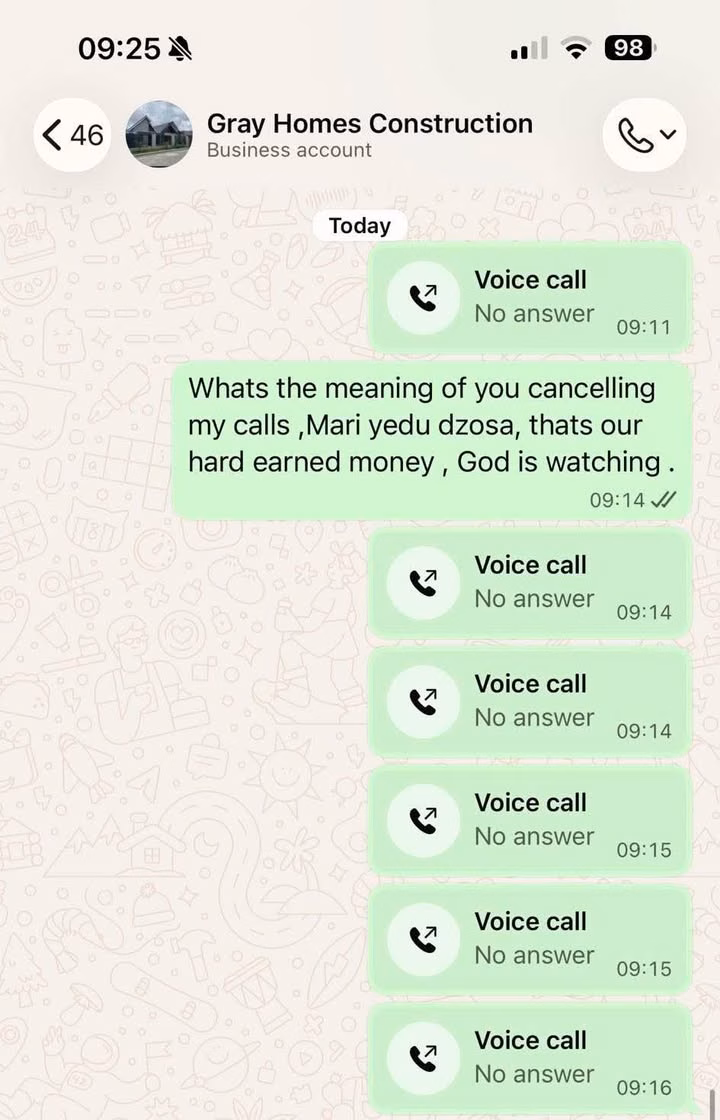 "Mari Yedu Dzosa": A frustrated client confronts Gray Homes Construction via WhatsApp after multiple calls were ignored, highlighting the emotional and financial toll of the unfulfilled construction agreement.